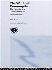 The World of Consumption The Material and Cultural Revisited 2nd Edition,0415279445,9780415279444