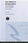 The World of Consumption The Material and Cultural Revisited 2nd Edition,0415279445,9780415279444