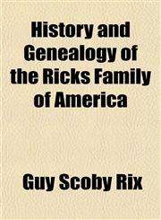 History and Genealogy of the Ricks Family of America,1154729230,9781154729238
