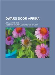 Dwars Door Afrika; Zijn Laatste Reis,1154679268,9781154679267