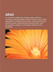 Arad FC UTA Arad, Complexul Muzeal Arad, Centrul Cultural Județean Arad, Dumitru Toma, CS ACU Arad, Aeroportul Internațional Arad,123238528X,9781232385288