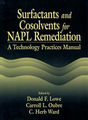 Surfactants and Cosolvents for NAPL Remediation A Technology Practices Manual,0849341175,9780849341175