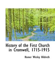 History of the First Church in Cromwell, 1715-1915,1115562584,9781115562584