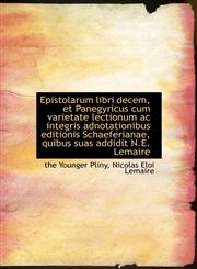Epistolarum libri decem, et Panegyricus cum varietate lectionum ac integris adnotationibus editionis,1115504576,9781115504577