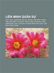 Liên minh quân sự NATO, Đức, Quân đội Hoa Kỳ, APP-6A, Liên minh Trung tâm, Liên minh thứ nhất, Tên ký hiệu của NATO, Khối Warszawa, ISAF,123387313X,9781233873135
