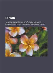 Erwin; Vier Gesprache Uber D. Schone Und Die Kunst,1235126250,9781235126253