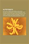 Nutritionists Ancel Keys, Robert McCarrison, John Harvey Kellogg, Gillian McKeith, August Engelhardt, Uffe Ravnskov, Patrick Holford,1156551056,9781156551059
