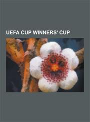 Uefa Cup Winners' Cup Uefa Cup Winners' Cup Finals, 1998-99 Uefa Cup Winners' Cup, List of Uefa Cup Winners' Cup Winners, List of Uefa Cup W,1230605401,9781230605401