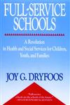 Full-Service Schools A Revolution in Health and Social Services for Children, Youth, and Families,078794064X,9780787940645