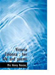Vittoria Colonna Her Life and Poems,1117382702,9781117382708