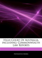 Articles On High Court Of Australia, including Commonwealth Law Reports,1242857877,9781242857874