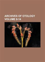 Archives of Otology Volume 8-14,1236931270,9781236931276