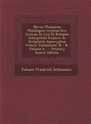 Novus Thesaurus Philologico-Criticus Sive Lexicon in LXX Et Reliquos Interpretes Graecos AC Scriptores Apocryphos Veteris Testamenti N - R, Volume 4.,1294480073,9781294480075
