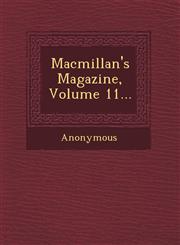MacMillan's Magazine, Volume 11...,1249633648,9781249633648