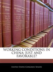 WORKING CONDITIONS IN CHINA JUST AND FAVORABLE?,1240515790,9781240515790