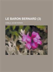 Le Baron Bernard (3 ),1156204070,9781156204078