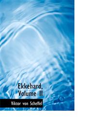 Ekkehard, Volume II,111765009X,9781117650098