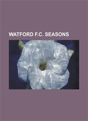 Watford F.C. Seasons 1914-15 Watford F.C. Season, 1919-20 Watford F.C. Season, 1977-78 Watford F.C. Season, 1982-83 Watford F.C. Season, 19,1230815236,9781230815237