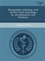 Flexographic deinking with electric field technology by destabilization and flotation.,1248996062,9781248996065