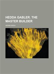 Hedda Gabler. The master builder,1236997174,9781236997173