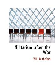 Militarism after the War,1110874847,9781110874842