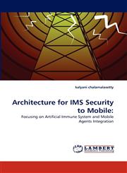 Architecture for IMS Security to Mobile,3838382455,9783838382456