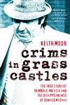 Crims in Grass Castles The True Story of Trimbole, Mr. Asia and the Disappearance of Donald Mackay,0143203223,9780143203223