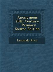 Anonymous 20th Century - Primary Source Edition,1294360922,9781294360926