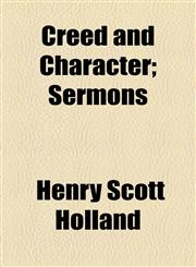 Creed and Character; Sermons,1154673758,9781154673753