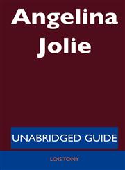 Angelina Jolie - Unabridged Guide,1486198155,9781486198153