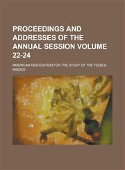 Proceedings and Addresses of the Annual Session Volume 22-24,1155037383,9781155037387