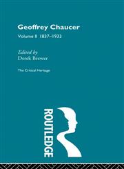 Geoffrey Chaucer, Vol. 2 The Critical Heritage, 1837-1933 1st Edition,0415568889,9780415568883