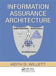 Information Assurance Architecture,0849380677,9780849380679