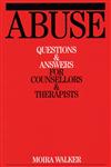 Abuse Questions and Answers for Counsellors and Therapists 1st Edition,1861562209,9781861562203