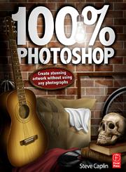 100% Photoshop Create Stunning Artwork Without Using any Photographs,0240814258,9780240814254