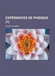 Experiences de Phisique (1 ),1150156813,9781150156816