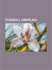 Fussball-Oberliga Bremen-Liga, Fussball-Oberliga Mittelrhein, Fussball-Oberliga Niederrhein, Fussball-Oberliga Rheinland-Pfalz-Saar, Hes,1156107156,9781156107157