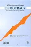 A Mass Movement Against Democracy The Threat of the Sangh Parivar,8189833901,9788189833909