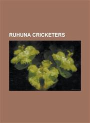 Ruhuna Cricketers Amila Perera, Ashan Priyanjan, Athula Samarasekera, Chamara Silva, Champaka Ramanayake, Charitha Buddhika, Chinthaka J,1230830529,9781230830520