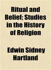 Ritual and Belief; Studies in the History of Religion,115258801X,9781152588011