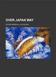 Over Japan Way,1150469617,9781150469619