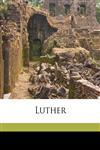 Luther Volume 3,1176800078,9781176800076