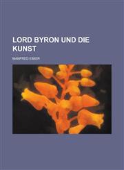Lord Byron Und Die Kunst,1153518163,9781153518161