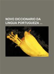 Novo Diccionario da lingua Portugueza,123114002X,9781231140024