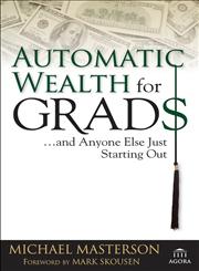 Automatic Wealth for Grads... and Anyone Else Just Starting Out,0471786764,9780471786764