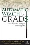 Automatic Wealth for Grads... and Anyone Else Just Starting Out,0471786764,9780471786764