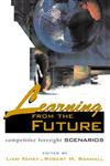 Learning from the Future Competitive Foresight Scenarios,0471303526,9780471303527