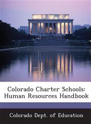 Colorado Charter Schools Human Resources Handbook,1288789734,9781288789733
