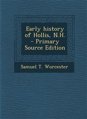 Early History of Hollis, N.H. - Primary Source Edition,1293638188,9781293638187