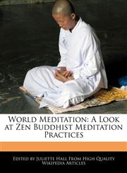 World Meditation A Look at Zen Buddhist Meditation Practices,1241609101,9781241609108